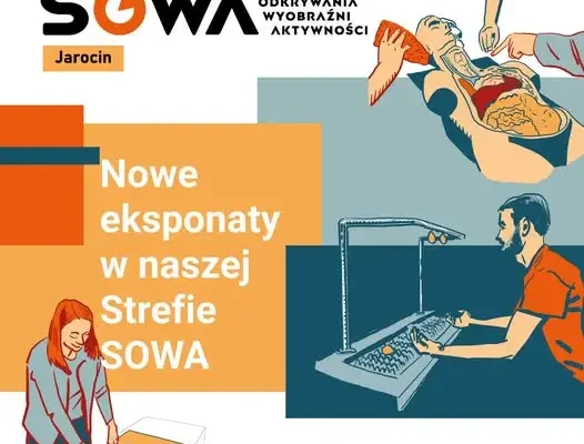 Nowe eksponaty w Strefie SOWA w Jarocinie – nauka przez zabawę