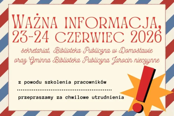 Biblioteki w Domostawie i Jarocinie nieczynne 23 i 24 czerwca