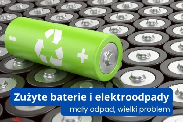 Zużyte baterie i elektroodpady – małe przedmioty, wielkie zagrożenie