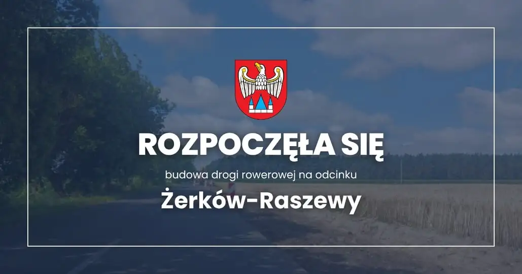 Nowa droga rowerowa połączy Żerków z Raszewami – inwestycja za prawie 1,5 mln zł