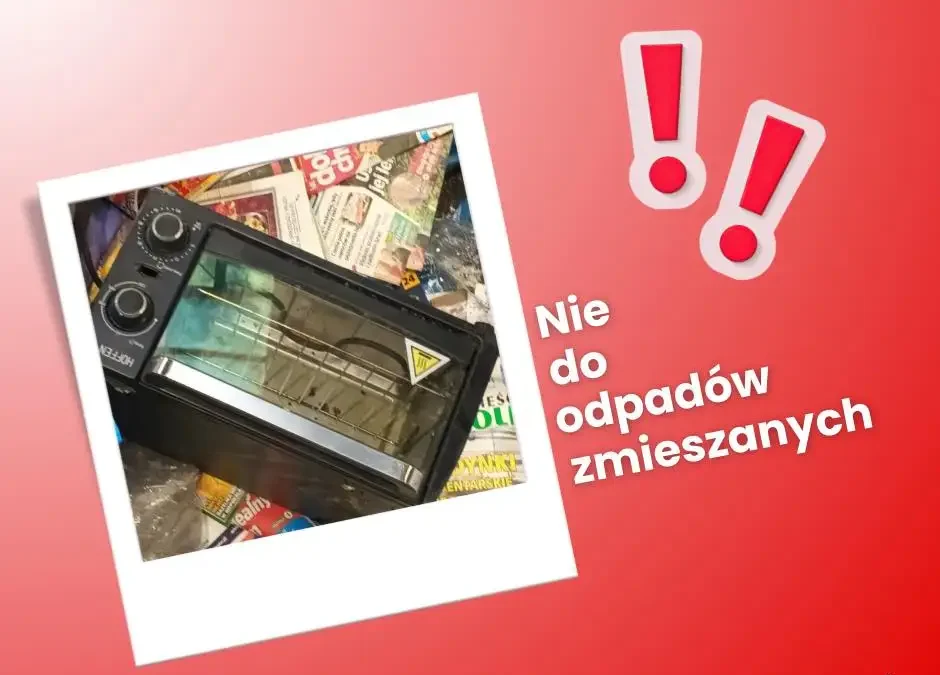 Mikrofalówka w odpadach zmieszanych – apel o prawidłową segregację