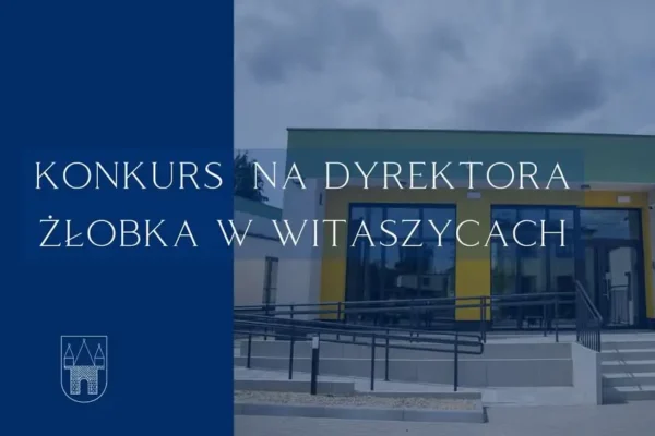 Konkurs na dyrektora żłobka w Witaszycach – nabór do 20 lipca