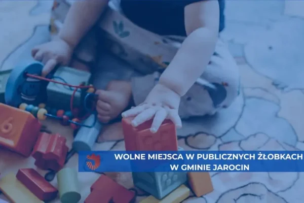 Wolne miejsca w publicznych żłobkach Gminy Jarocin – nadal można zapisać dziecko