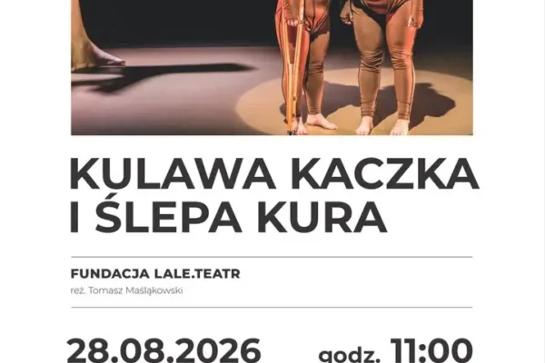 Teatr Polska w Jarocinie: spektakl „Kulawa Kaczka i Ślepa Kura” dla dzieci