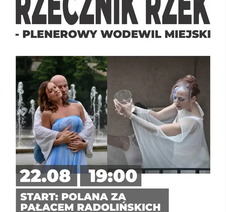 Spektakl „Rzecznik Rzek” w Jarocinie – plenerowe widowisko Teatru A już 22 sierpnia