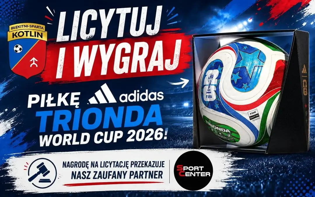 Licytacja oryginalnej piłki Adidas Trionda World Cup 2026 – wsparcie klubu Błękitni Sparta Kotlin
