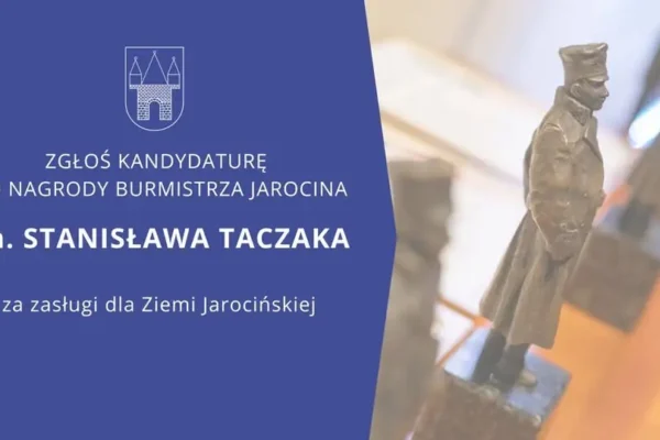 Zgłoś kandydata do Nagrody Burmistrza Jarocina im. Stanisława Taczaka