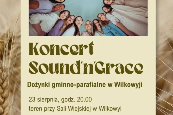 Dożynki Gminno-Parafialne w Wilkowyi z koncertem Sound’n’Grace
