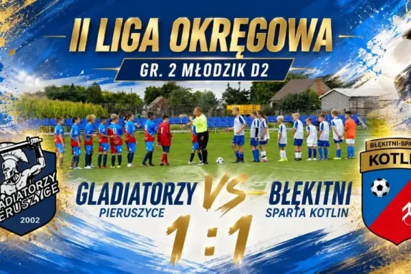 Młodzik Błękitnych remisuje z Gladiatorami w 2. kolejce II ligi okręgowej