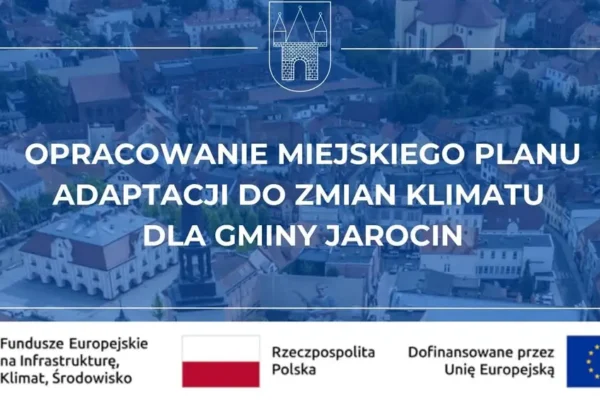 Jarocin opracuje plan adaptacji do zmian klimatu dzięki unijnemu wsparciu