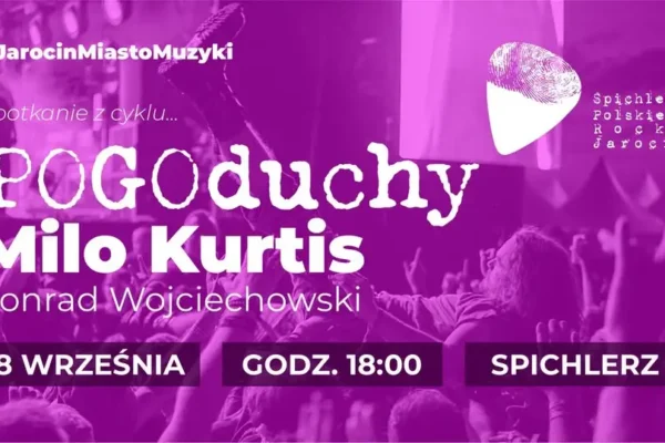 POGODuchy wracają do Jarocina: spotkanie z Milo Kurtisem w Spichlerzu Polskiego Rocka