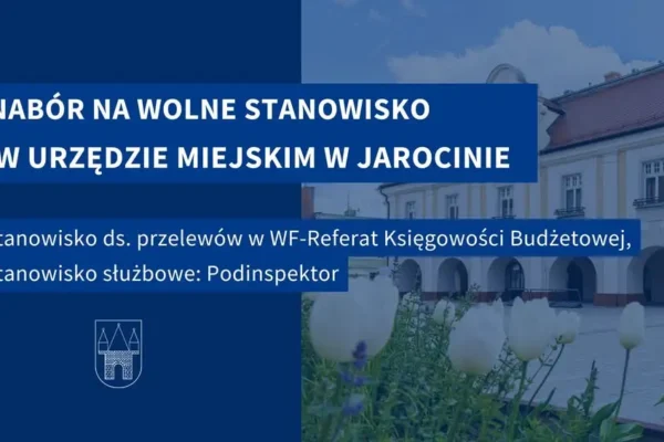 Jarocin szuka podinspektora ds. przelewów w Wydziale Finansów