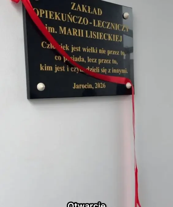 Nowy Zakład Opiekuńczo-Leczniczy w Jarocinie otwarty. Patronką została dr Maria Lisiecka