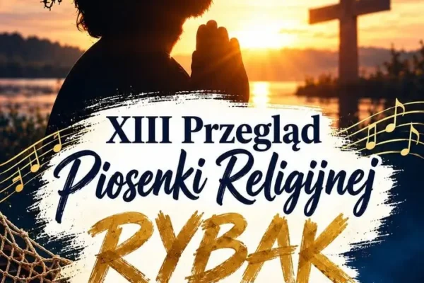 XIII Przegląd Piosenki Religijnej „RYBAK” w Jaraczewie – zgłoszenia do 19 października