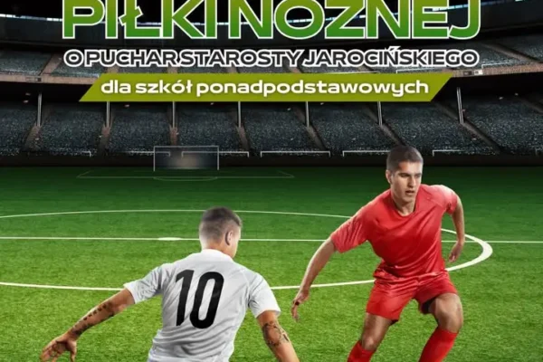 Finał „Aktywnego Powiatu Jarocińskiego” – turniej piłki nożnej szkół ponadpodstawowych